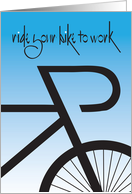 Hand Lettered Ride Your Bike to Work Day with Stylized Bicycle card