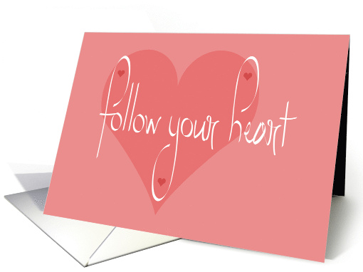 Hand Lettered Follow Your Heart Large Pink Heart on Light Pink card