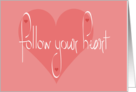 Hand Lettered Follow Your Heart Large Pink Heart on Light Pink card