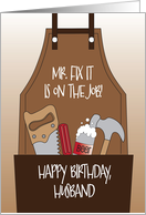 Birthday for Husband Mr Fix It is on the Job Tools in Apron Pocket card