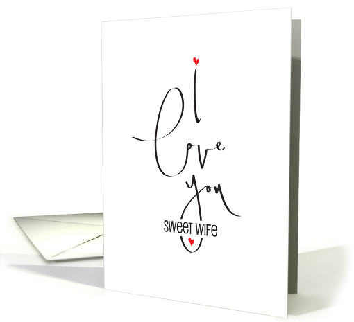 Hand Lettered I Love You Sweet Wife Calligraphy with... (1887122)