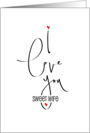 Hand Lettered I Love You Sweet Wife Calligraphy with Small Red Hearts card