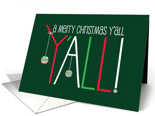 Merry Christmas Y'All with Tall Letters and Ornaments... (1887298)