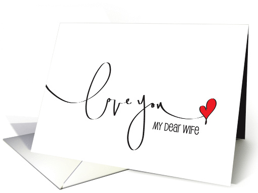 Hand Lettered Love You for My Dear Wife with Small Red Heart card