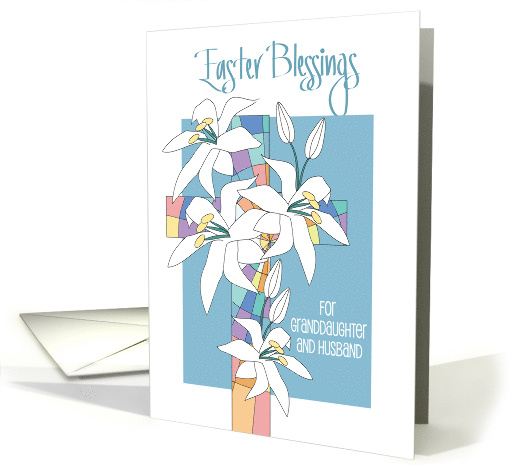 Hand Lettered Easter Granddaughter and Husband Cross and Lilies card