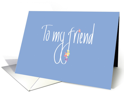 Hand Lettered To My Friend for Friendship Day with... (1899260)