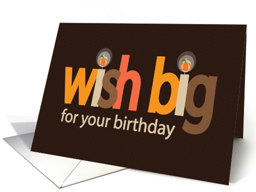 Wish Big Birthday for Thanksgiving with Large Letters and... (1900294)