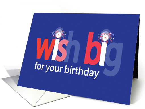 Wish Big Birthday for 4th of July with Large Letters and... (1900312)