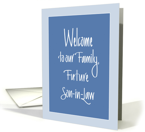 Hand Lettered Welcome to our Family Future Son in Law on Blue card
