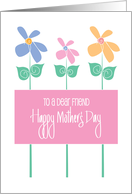 Hand Lettered Mother’s Day to Dear Friend Trio of Tall Spring Flowers card
