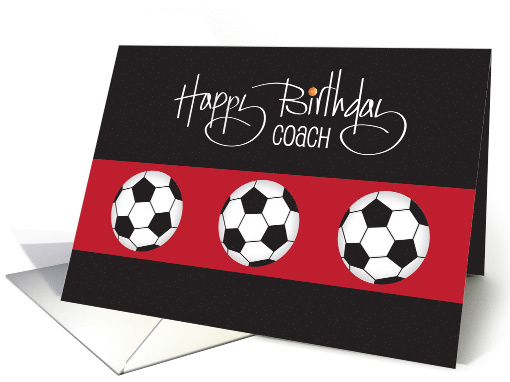 Hand Lettered Birthday for Soccer Coach with Three Soccer Balls card