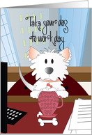 Hand Lettered Take Your Dog to Work Day Fluffy Dog at Desk with Bone card