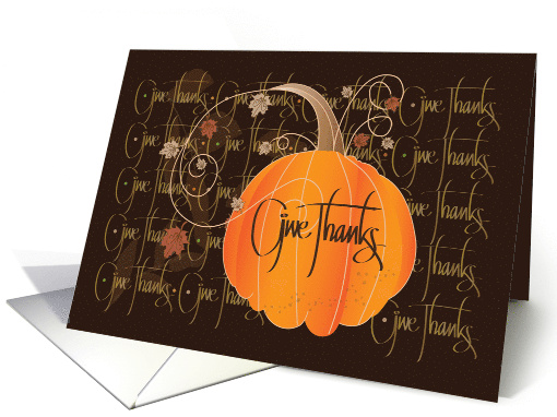 Hand Lettered Thanksgiving Give Thanks Pumpkin with Fall Leaves card