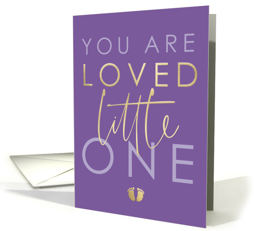 You are Loved Little One Precious Baby card (1788682)