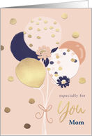 Mom Especially for You Birthday Balloons card