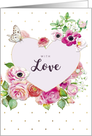 Heart Flowers and Romance For Valentine’s Day card