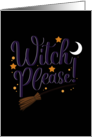 Witch Please Halloween card