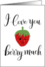 I Love You with Cute Strawberry card