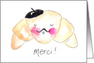 Merci Thank You Cute Croissant with Beret card
