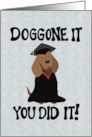 Doggone It You Did It Graduation card