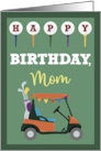 Happy Birthday Mom Golf Cart card