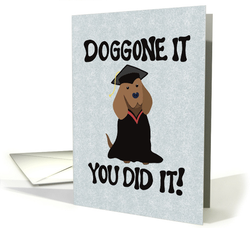 Doggone It You Did It Graduation card (1835950)