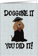 Doggone It You Did It Graduation card