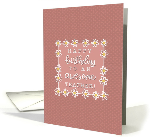 Happy Birthday to an Awesome Teacher Daisy card (1854154)