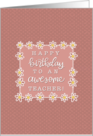 Happy Birthday to an Awesome Teacher Daisy card