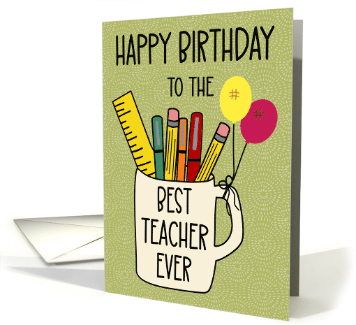 Birthday for the Best Teacher Ever card (1882086)