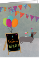 Birthday A Tini Weenie Bit Older Dachshund card