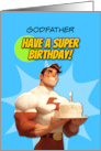 Godfather Happy Birthday Super Hero with Birthday Cake card