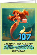 107 Years Old Happy Birthday Red Haired Mermaid card