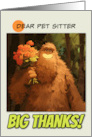 Pet Sitter Thank You Bigfoot with Bouquet of Roses card