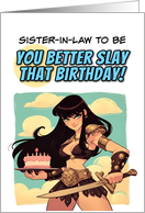 Sister in Law to Be Happy Birthday Amazon with Birthday Cake card