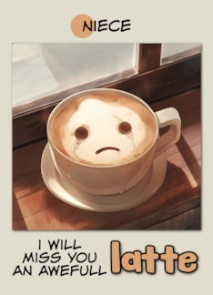 Niece Miss You Sad Latte Coffee