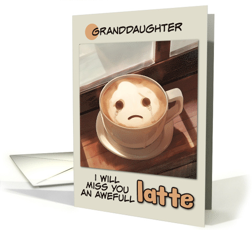 Granddaughter Miss You Sad Latte Coffee card (1848648)