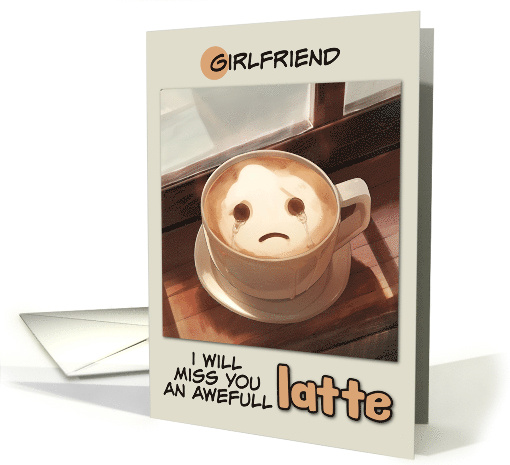 Girlfriend Miss You Sad Latte Coffee card (1848660)
