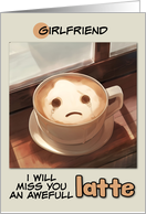 Girlfriend Miss You Sad Latte Coffee card