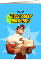 Mum Happy Birthday Super Hero with Birthday Cake card