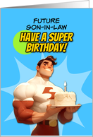 Future Son in Law Happy Birthday Super Hero with Birthday Cake card