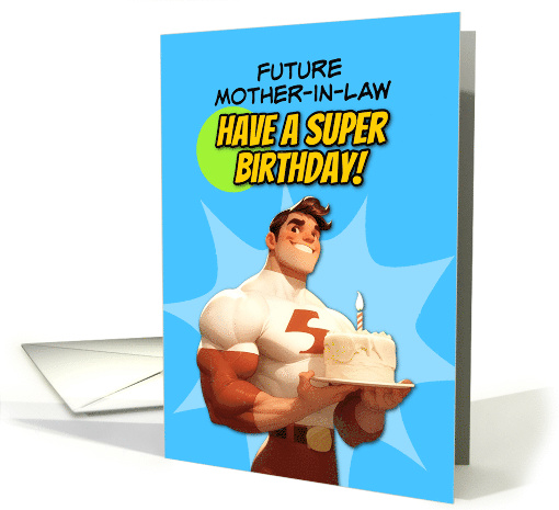 Future Mother in Law Happy Birthday Super Hero with Birthday Cake card