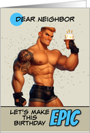 Neighbor Happy Birthday LGBTQIA Muscle Hunk with Birthday Cake card
