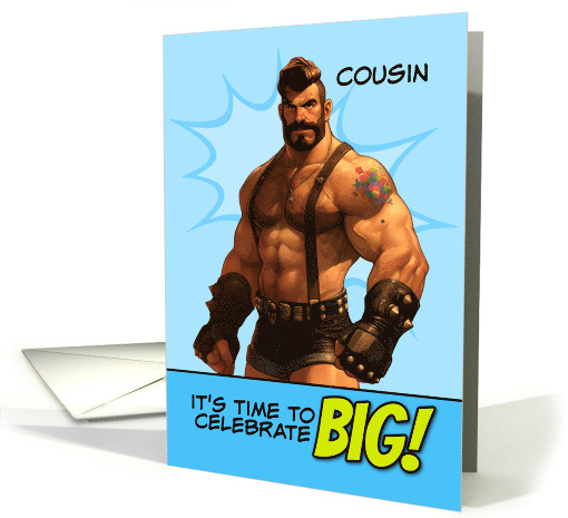 Cousin Happy Birthday LGBTQIA Muscle Hunk in Leather Shorts card