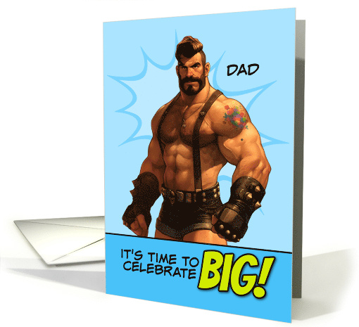 Dad Happy Birthday LGBTQIA Muscle Hunk in Leather Shorts card