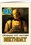 105 Years Old Happy Birthday Crashtest Dummy with Birthday Cake card