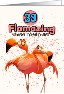 39 Years Wedding Anniversary Flamingo Pair card