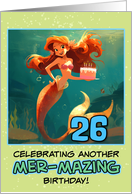26 Years Old Happy Birthday Red Haired Mermaid card