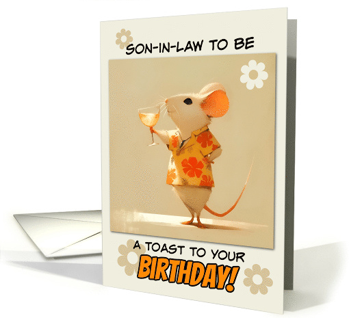 Son in Law to Be Happy Birthday Little Rat with Cocktail card