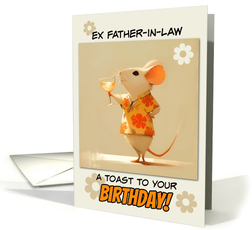 Ex Father in Law Happy Birthday Little Rat with Cocktail card